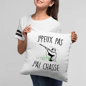 Coussin J'peux pas j'ai chasse